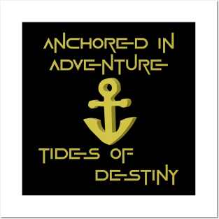 Anchored in Adventure - Tides of Destiny Posters and Art
